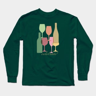 Celebrate Alcohol Wine Glasses Long Sleeve T-Shirt